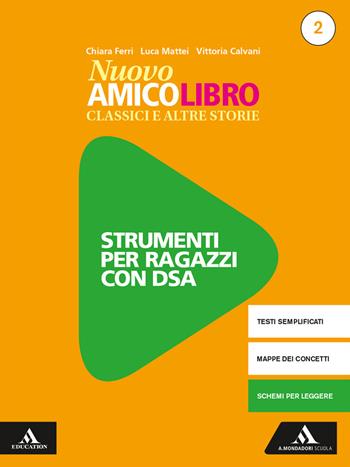 Nuovo amico libro. Materiali studenti DSA. Con e-book. Con espansione online. Vol. 2 - Vittoria Calvani, Chiara Ferri, Luca Mattei - Libro Mondadori Scuola 2019 | Libraccio.it