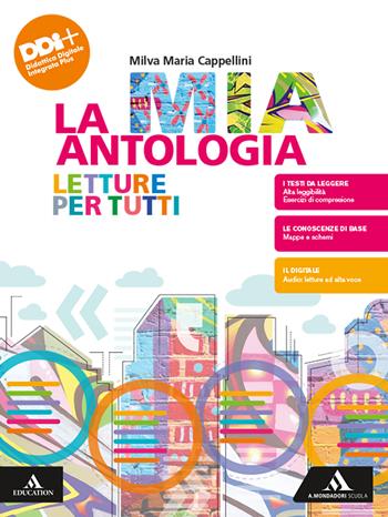 La mia antologia. Letture per tutti. Per le Scuole superiori. - Milva Maria Cappellini - Libro Mondadori Scuola 2023 | Libraccio.it
