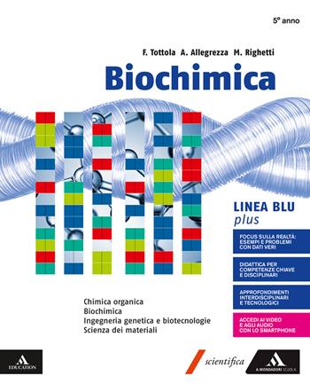 Biochimica blu plus. Volume con Chimica organica. Con e-book. Con espansione online - Fabio Tottola, Aurora Allegrezza, Marilena Righetti - Libro Mondadori Scuola 2019 | Libraccio.it