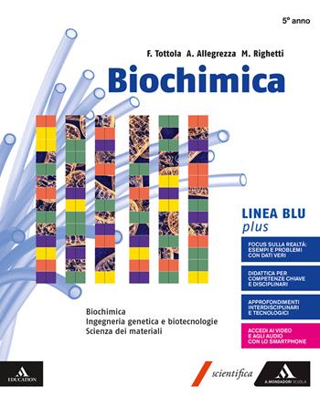 Biochimica blu plus. Volume senza Chimica organica. Con e-book. Con espansione online - Fabio Tottola, Aurora Allegrezza, Marilena Righetti - Libro Mondadori Scuola 2019 | Libraccio.it