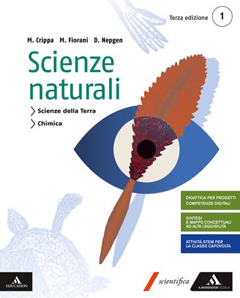 Scienze naturali. Con e-book. Con espansione online. Vol. 1 - Massimo Crippa, Marco Fiorani, Donatella Nepgen - Libro Mondadori Scuola 2019 | Libraccio.it