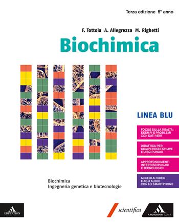 Biochimica blu. Volume senza Chimica organica. Con e-book. Con espansione online - Fabio Tottola, Aurora Allegrezza, Marilena Righetti - Libro Mondadori Scuola 2019 | Libraccio.it