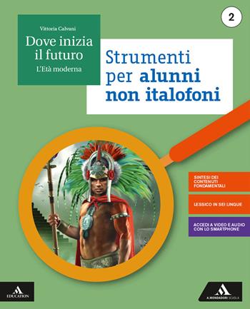 Dove inizia il futuro. Volume per non italofoni. Con e-book. Con espansione online. Vol. 2 - Vittoria Calvani - Libro Mondadori Scuola 2020 | Libraccio.it
