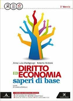 Diritto ed economia in pratica. Saperi di base. Con e-book. Con espansione online - Anna Martignago, Roberta Mistroni - Libro Scuola & Azienda 2016 | Libraccio.it