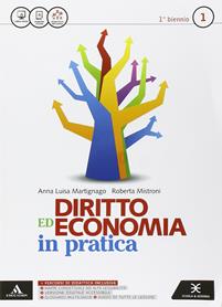 Diritto economia in pratica. Obiettivo competenze. Per le Scuole superiori. Vol. 1 - Annaluisa Martignago, Roberta Mistroni - Libro Scuola & Azienda 2016 | Libraccio.it