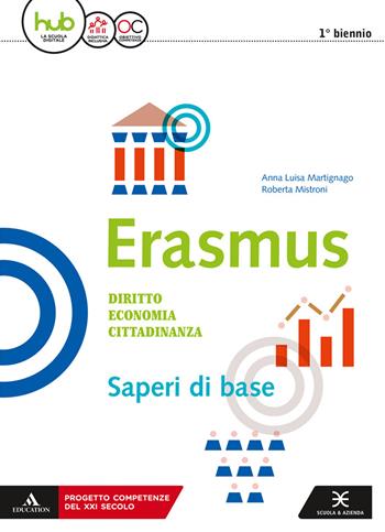 Erasmus. Diritto, economia, cittadinanza. Saperi di base. e professionali. Con e-book. Con espansione online - Anna Martignago, Roberta Mistroni - Libro Scuola & Azienda 2018 | Libraccio.it