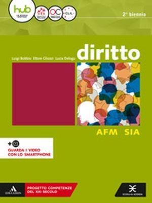 Diritto. Vol. unico. Ediz. AMF-SIA. Per il secondo biennio degli Ist. tecnici e professionali. Con e-book. Con espansione online - Luigi Bobbio, Ettore Gliozzi, Lucia Delogu - Libro Scuola & Azienda 2018 | Libraccio.it