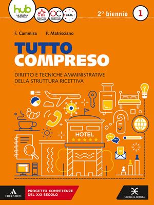 Tutto compreso. Con e-book. Con espansione online. Vol. 1 - Filomena Cammisa, Paolo Matrisciano - Libro Scuola & Azienda 2018 | Libraccio.it