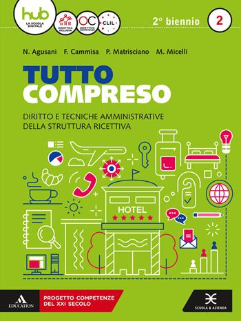 Tutto compreso. Con e-book. Con espansione online. Vol. 2 - Nello Agusani, Filomena Cammisa, Paolo Matrisciano - Libro Scuola & Azienda 2018 | Libraccio.it