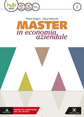 Master in economia aziendale. Per gli Ist. tecnici e professionali indirizzo AFM-SIA. Con e-book. Con espansione online. Con Libro: Saperi di base. Vol. 2