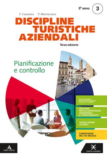 Discipline turistiche e aziendali. Per il 5° anno degli Ist. tecnici e professionali. Con e-book. Con espansione online. Vol. 3: Pianificazione e controllo - Filomena Cammisa, Paolo Matrisciano - Libro Scuola & Azienda 2019 | Libraccio.it