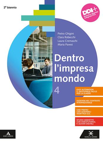 Dentro l'impresa mondo. e professionali. Con e-book. Con espansione online. Vol. 4 - Pietro Ghigini, Clara Robecchi, Laura Cremaschi - Libro Scuola & Azienda 2021 | Libraccio.it