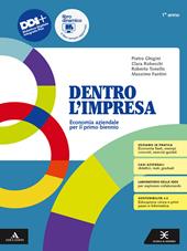 Dentro l'impresa. Economia aziendale. Per il 1° anno degli Ist. tecnici. Con e-book. Con espansione online. Vol. 1