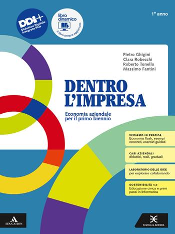 Dentro l'impresa. Economia aziendale. Per il 1° anno degli Ist. tecnici. Con e-book. Con espansione online. Vol. 1 - Pietro Ghigini, Clara Robecchi, Roberto Tonello - Libro Scuola & Azienda 2023 | Libraccio.it