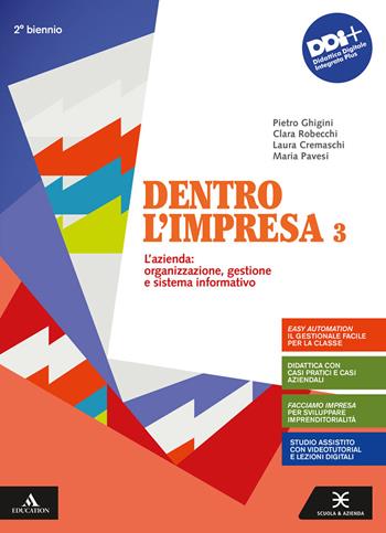 Dentro l'impresa. Con Percorsi esercitativi per nuclei fondanti e Piano dei conti. Per gli Ist. tecnici e professionali. Vol. 3: L' azienda: organizzazione, gestione e sistema informativo - Pietro Ghigini, Clara Robecchi, Laura Cremaschi - Libro Scuola & Azienda 2021 | Libraccio.it