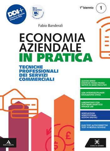 Economia aziendale in pratica. Tecniche professionali dei servizi commerciali. Per il 1° biennio degli Ist. professionali. Con e-book. Con espansione online. Vol. 1 - Fabio Banderali - Libro Scuola & Azienda 2022 | Libraccio.it