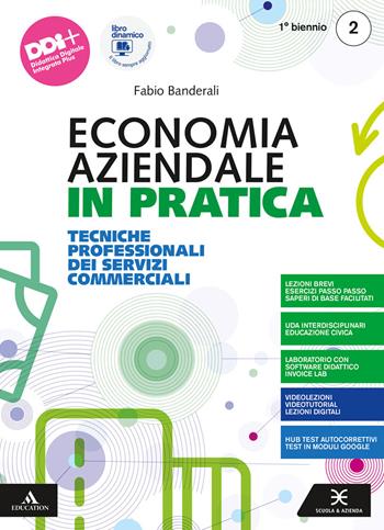 Economia aziendale in pratica. Tecniche professionali dei servizi commerciali. Per il 1° biennio degli Ist. professionali. Con e-book. Con espansione online. Vol. 2 - Fabio Banderali - Libro Scuola & Azienda 2022 | Libraccio.it