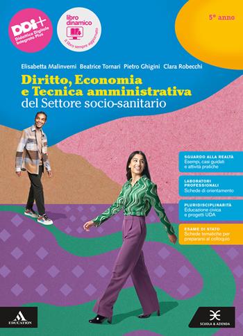 Diritto, economia e tecnica amministrativa del settore socio-sanitario. Per il 5° anno degli Ist. professionali. Vol. 3 - Elisabetta Malinverni, Beatrice Tornari, Pietro Ghigini - Libro Scuola & Azienda 2023 | Libraccio.it