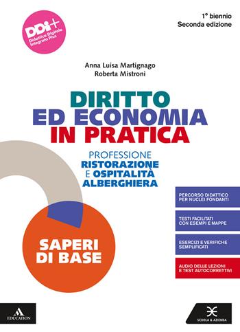 Diritto ed economia in pratica. Saperi di base. Per il 1° biennio degli Ist. professionali alberghieri. Con e-book. Con espansione online - Anna Martignago, Roberta Mistroni - Libro Scuola & Azienda 2022 | Libraccio.it