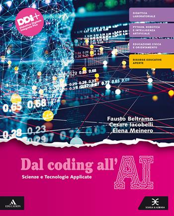 Dal coding all'AI. Con e-book. Con espansione online - Fausto Beltramo, Cesare Iacobelli, Elena Meinero - Libro Scuola & Azienda 2024 | Libraccio.it