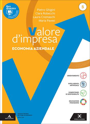Valore impresa. Economia aziendale. Con Volume Esame di Stato, Piano dei conti. Per gli Ist. tecnici. Vol. 5 - Pietro Ghigini, Clara Robecchi, Laura Cremaschi - Libro Scuola & Azienda 2026 | Libraccio.it