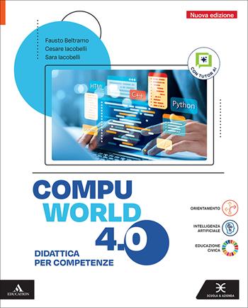 Compuworld 4.0. Per gli Ist. tecnici. - Cesare Iacobelli, Fausto Beltramo, Sara Iacobelli - Libro Scuola & Azienda 2026 | Libraccio.it