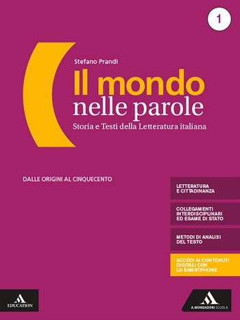 Il mondo nelle parole. Volume 1 + mappe 1 + manuale per l'esame di stato. Vol. 1 - Stefano Prandi - Libro Mondadori Scuola 2020 | Libraccio.it