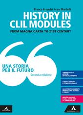 Una storia per il futuro. History in clil modules. Con e-book. Con espansione online