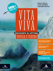 Vita viva. Orizzonti di lettura. Poesia e teatro. Con e-book. Con espansione online