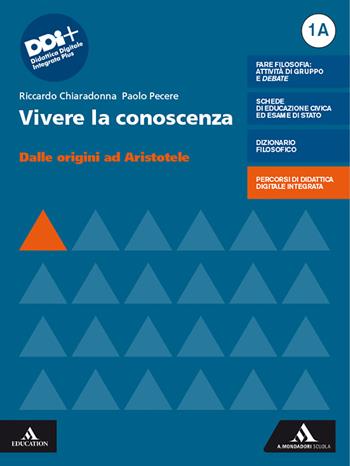 Vivere la conoscenza. Con Mappe, Filosofia per tutti. Con e-book. Con espansione online. Vol. 1: Dalle origini ad Aristotele-Dall'Ellenismo al tardo Medioevo - Riccardo Chiaradonna, Paolo Pecere - Libro Mondadori Scuola 2022 | Libraccio.it