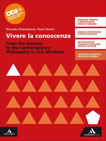 Vivere la conoscenza. From the Ancient to the Contemporary Philosophy. CLIL modules. Con e-book. Con espansione online - Riccardo Chiaradonna, Paolo Pecere - Libro Mondadori Scuola 2022 | Libraccio.it