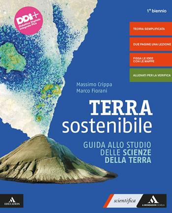 Terra sostenibile. Corso di scienze della terra. Guida allo studio delle scienze della terra. e professionali. Con e-book. Con espansione online - Massimo Crippa, Marco Fiorani - Libro Mondadori Scuola 2021 | Libraccio.it