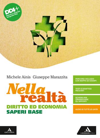 Nella realtà. Diritto ed Economia. Saperi di base. Per gli Ist. tecnici e professionali. - Michele Ainis, Giuseppe Marazzita - Libro Mondadori Scuola 2022 | Libraccio.it