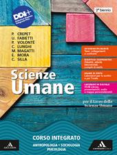 Scienze umane. Corso integrato: Antropologia Sociologia Psicologia. Per il 2° biennio e 5° anno delle Scuole superiori. Con e-book. Con espansione online