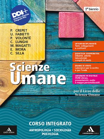 Scienze umane. Corso integrato: Antropologia Sociologia Psicologia. Per il 2° biennio e 5° anno delle Scuole superiori. Con e-book. Con espansione online - Paolo Crepet, Ugo Fabietti, Paolo Volontè - Libro Mondadori Scuola 2023 | Libraccio.it