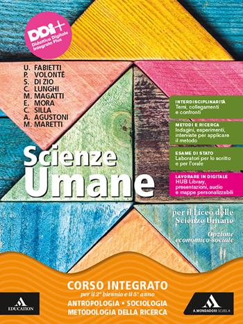 Scienze umane. Corso integrato: Antropologia Sociologia Psicologia. Opzione economico-sociale. Per il 2° biennio e 5° anno delle Scuole superiori. Con e-book. Con espansione online - Paolo Crepet, Ugo Fabietti, Paolo Volontè - Libro Mondadori Scuola 2023 | Libraccio.it