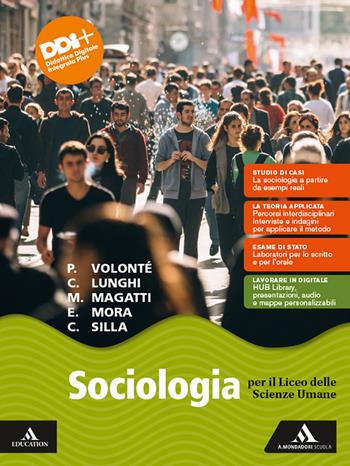 Sociologia. Per il 2° biennio e il 5° anno delle Scuole superiori. Con e-book. Con espansione online - Paolo Volontè, Carla Lunghi, Cesare Silla - Libro Mondadori Scuola 2023 | Libraccio.it