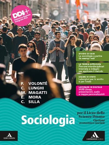 Sociologia. Opzione economico-sociale. Per il 2° biennio e il 5° anno delle Scuole superiori. Con e-book. Con espansione online - Paolo Volontè, Carla Lunghi, Cesare Silla - Libro Mondadori Scuola 2023 | Libraccio.it