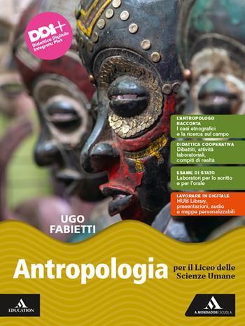 Antropologia. Per il 2° biennio e il 5° anno delle Scuole superiori. Con e-book. Con espansione online - Ugo Fabietti - Libro Mondadori Scuola 2023 | Libraccio.it