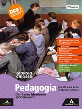 Pedagogia. Dal Basso Medioevo all'Ottocento. Per il 2° biennio delle Scuole superiori. Con e-book. Con espansione online