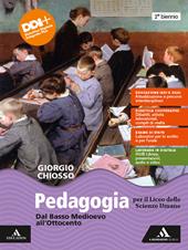 Pedagogia. Dal Basso Medioevo all'Ottocento. Dal Novecento a oggi. Per il 2° biennio e il 5° anno delle Scuole superiori. Con e-book. Con espansione online