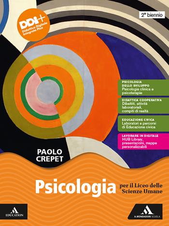 Psicologia. Per il 2° biennio delle Scuole superiori. - Paolo Crepet - Libro Mondadori Scuola 2023 | Libraccio.it
