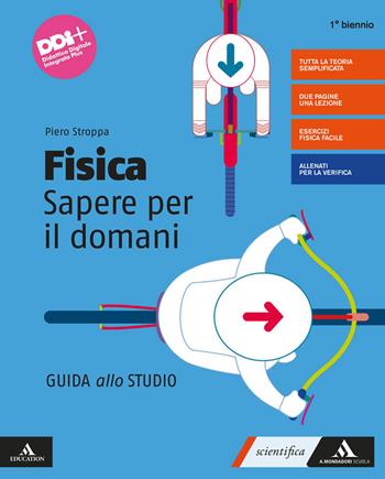Fisica. Sapere per il domani. Guida allo studio. Con e-book. Con espansione online - Piero Stroppa - Libro Mondadori Scuola 2021 | Libraccio.it