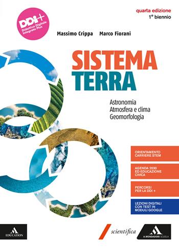 Sistema terra. Con e-book. Con espansione online. Vol. 1: Astronomia, atmosfera e clima geomorfologia - Massimo Crippa, Marco Fiorani - Libro Mondadori Scuola 2021 | Libraccio.it