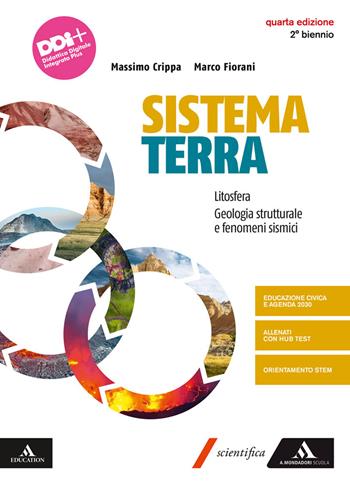 Sistema terra. Vol. unico. Per Per il 2° biennio dei Licei e gli Ist. magistrali. Con e-book. Con espansione online - Massimo Crippa, Marco Fiorani - Libro Mondadori Scuola 2022 | Libraccio.it