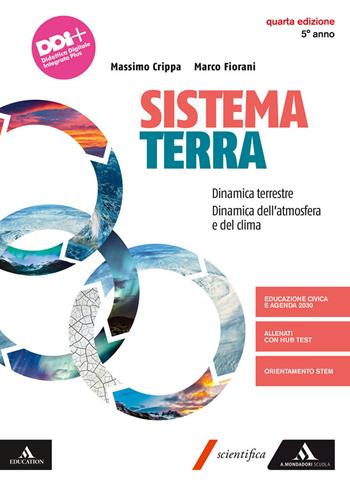 Sistema terra. Per il 5° anno dei Licei e gli Ist. magistrali. Con e-book. Con espansione online - Massimo Crippa, Marco Fiorani - Libro Mondadori Scuola 2022 | Libraccio.it