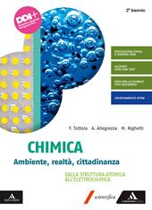 Chimica. Ambiente, realtà, cittadinanza. Dalla struttura atomica all'elettrochimica. Per il 2° biennio dei Licei e gli Ist. magistrali. Con e-book. Con espansione online