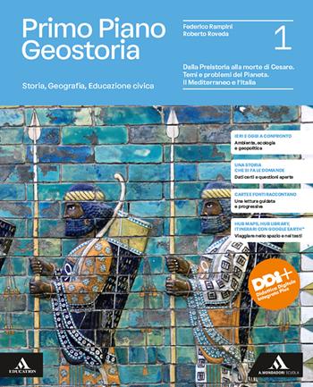 Primo piano Geostoria. Storia, Geografia, Educazione civica. Per il 1° biennio delle Scuole superiori. Con e-book. Con espansione online. Vol. 1: Dalla Preistoria alla morte Cesare. Temi e problemi del Pianeta. Il Mediterraneo e l'Italia - Federico Rampini, Roberto Roveda - Libro Mondadori Scuola 2023 | Libraccio.it