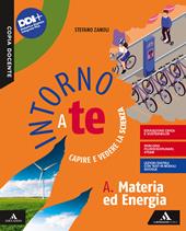 Intorno a te. Capire e vedere la scienza. Vol. A-B-C-D: Materia ed energia-Terra-Biodiversità-Corpo umano. Con e-book. Con espansione online