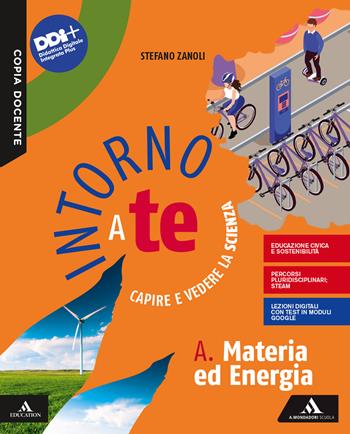 Intorno a te. Capire e vedere la scienza. Vol. A-B-C-D: Materia ed energia-Terra-Biodiversità-Corpo umano. Per la Scuola media. - Stefano Zanoli - Libro Mondadori Scuola 2021 | Libraccio.it